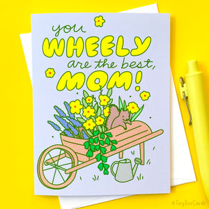 Gardening Mother's Day Card "You Wheely Are the Best"