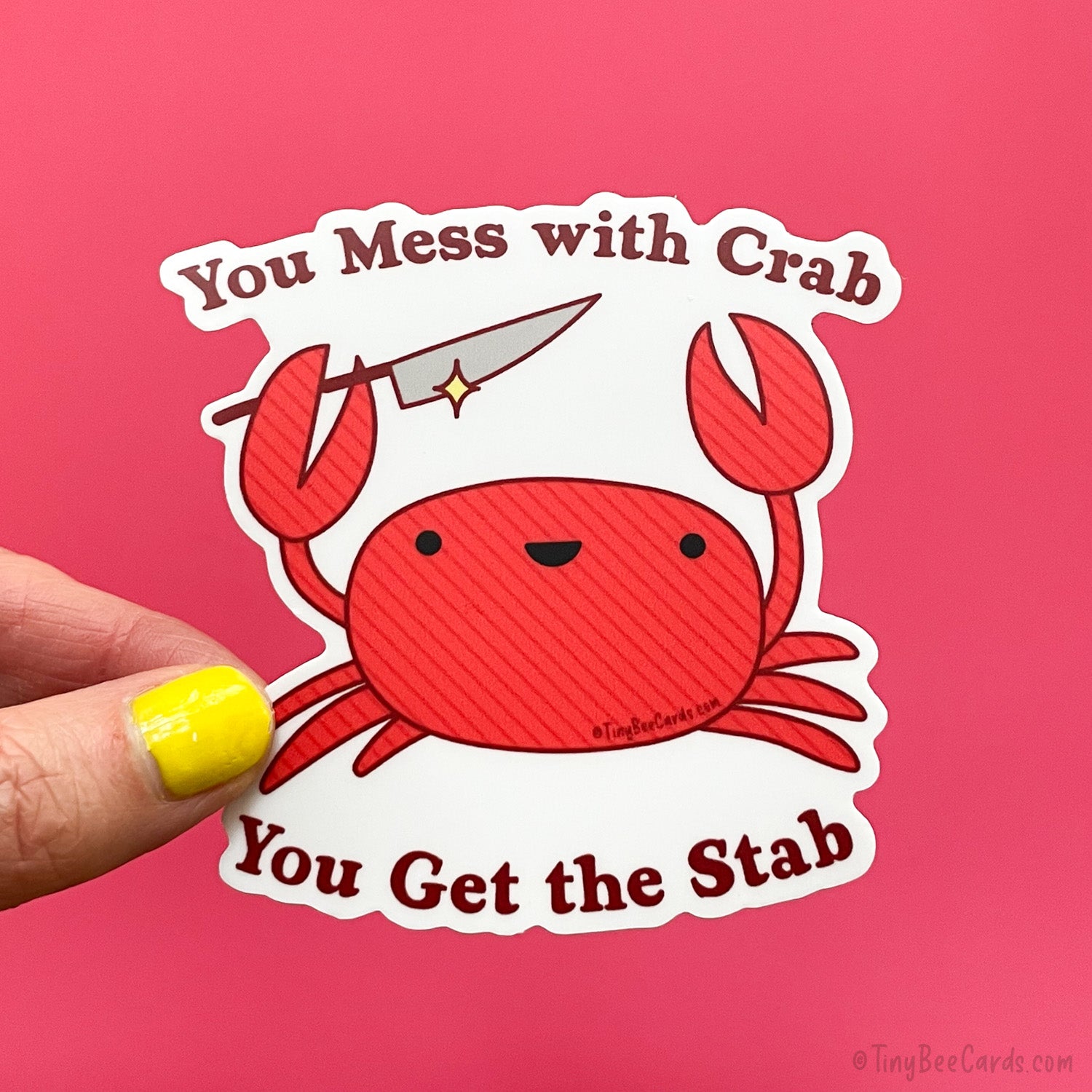 Vinyl Sticker with a Crab and the text "You Mess with Crab, You Get the Stab" 