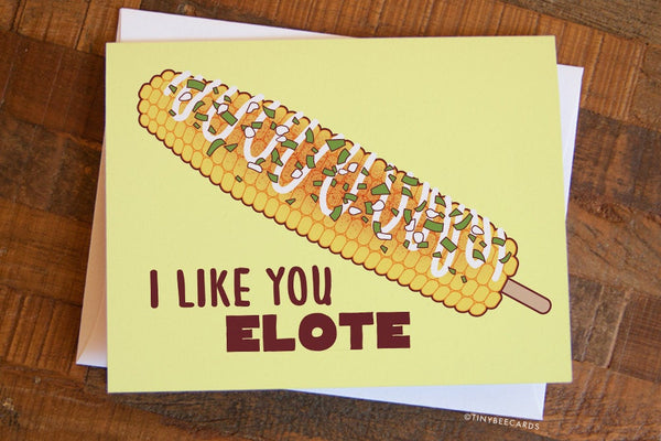 Funny Elote Love Card "I Like You Elote"