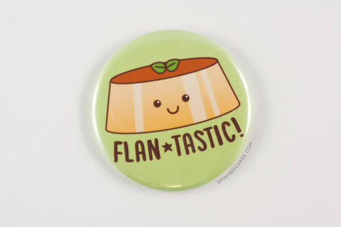 Flan Magnet, Pin, or Pocket Mirror "Flan-tastic"-Button-TinyBeeCards