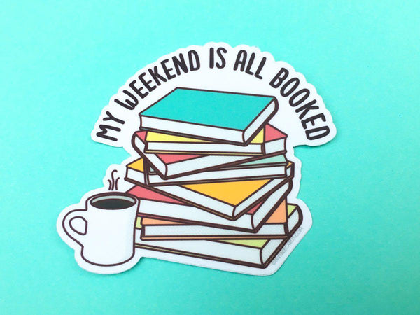 Book Lover Vinyl Sticker "My Weekend is All Booked"-Vinyl Sticker-TinyBeeCards