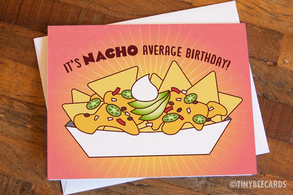 Funny Birthday Card "Nacho Average Birthday"