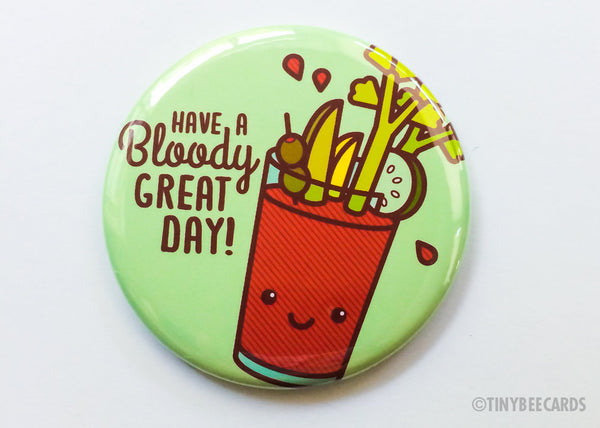 Bloody Mary Button "Have a Bloody Great Day"-Button-TinyBeeCards