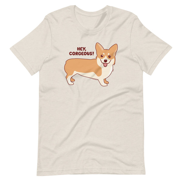 Corgi T-Shirt "Hey Corgeous" - funny t-shirt, valentine gift, corgi lover gifts, gifts for women & men, men's women's shirts, dog lovers