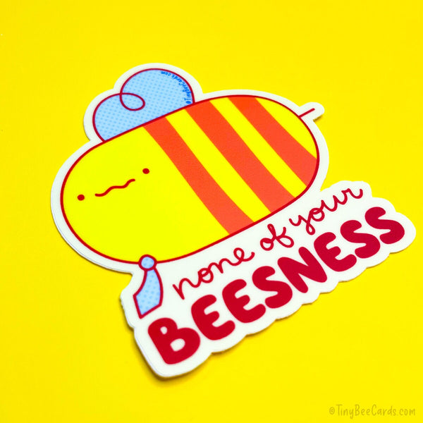 None of Your Beesness Business Bee Vinyl Sticker - Funny Cute Decal for Water Bottle, Planner Etc