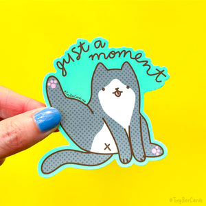Tuxedo Cat Butt Vinyl Sticker "Just a Moment"