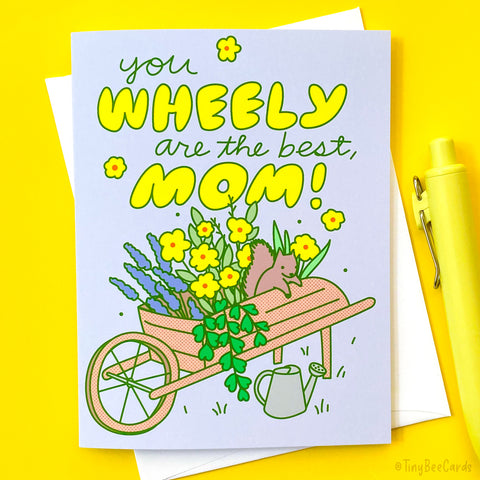 Gardening Mother's Day Card "You Wheely Are the Best"
