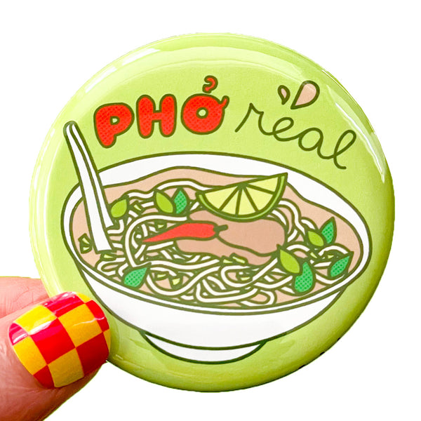 Pho Noodle Magnet or Pin "Pho Real!"