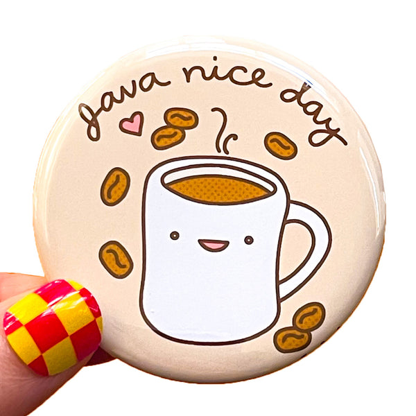 Coffee Magnet or Pin "Java Nice Day"