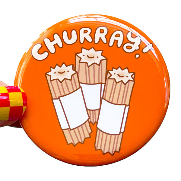 Churro Button Magnet or Pin "Churray!"