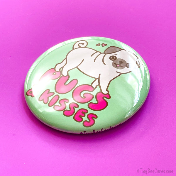 Pug Dog Magnet or Pin "Pugs & Kisses!"