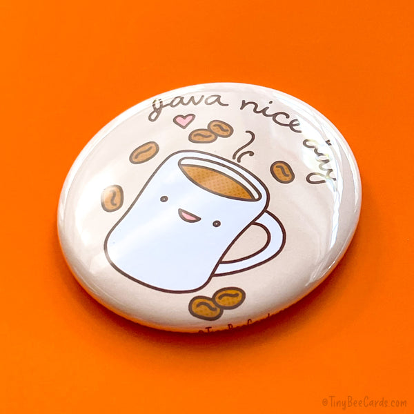 Coffee Magnet or Pin "Java Nice Day"