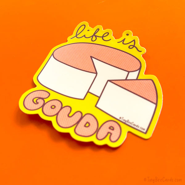 Cheese Lover Vinyl Sticker "Life is Gouda"