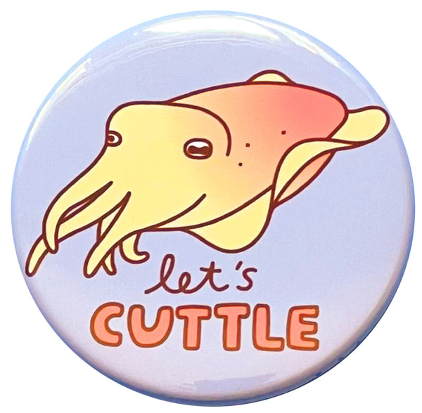 Cuttlefish Valentine Magnet or Pin "Let's Cuttle!"