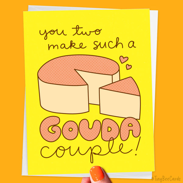 Wedding, engagement or couple greeting card with hand drawn cheese illustration and hand drawn text "you two make such a gouda couple" on a yellow background.