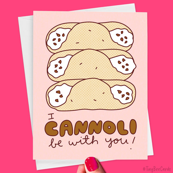 Greeting card with hand drawn cannolis and text 'I Cannoli be with you!' on a pink background.