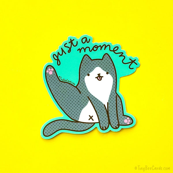 Tuxedo Cat Butt Vinyl Sticker "Just a Moment" - Funny Bum Decal Gift for Water Bottles Planner Etc, Dishwasher Safe