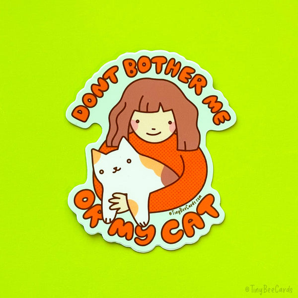 Don't Bother Me or My Cat Vinyl Sticker, Cat Lover Gift, Introvert Decal for Water Bottle Laptop or Tumbler