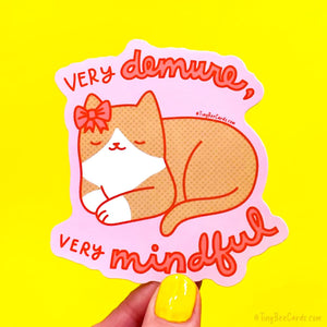 Very Demure and Mindful Cat Vinyl Sticker - Cute Cat Lover Gift, Water Bottle Laptop Decal