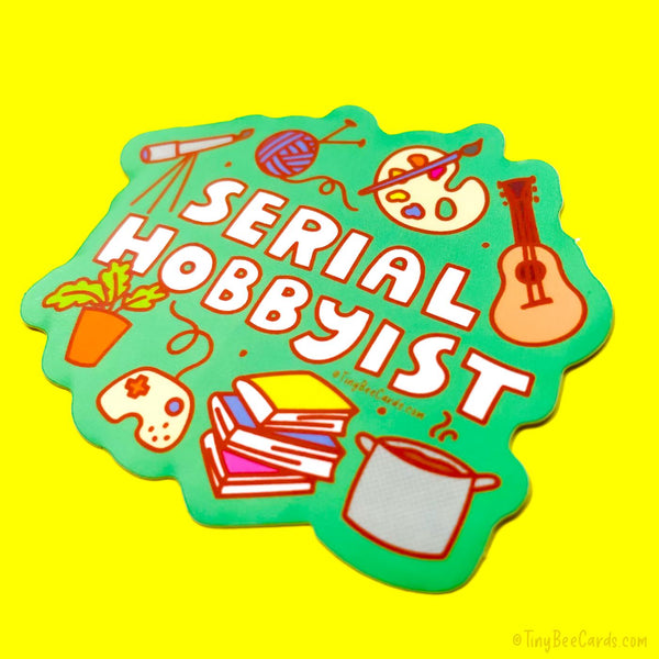 Serial Hobbyist Vinyl Sticker - Gift for Crafters, Artists, Creatives