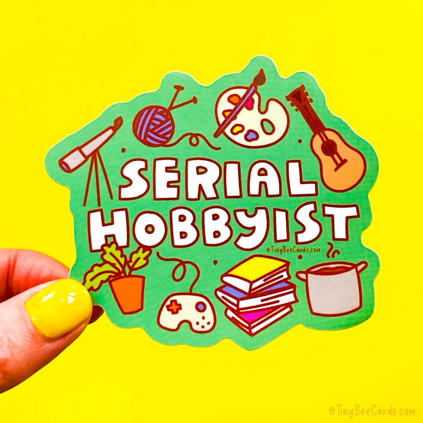 Serial Hobbyist Vinyl Sticker - Gift for Crafters, Artists, Creatives