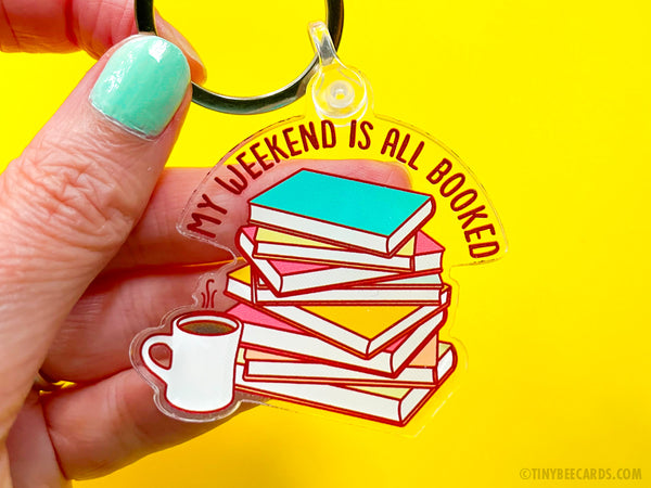 Book Lover Acrylic Keychain - Weekend is All Booked