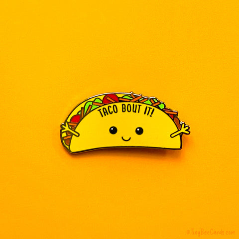 Funny Taco Hard Enamel Pin "Taco Bout It!"