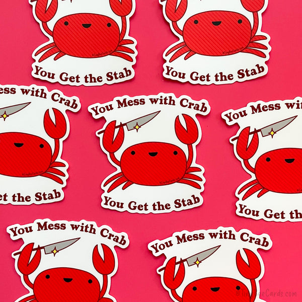 Crab Vinyl Sticker "You Mess with Crab, You Get the Stab"