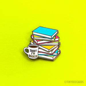 Book Lover Hard Enamel Pin "Sorry I'm Booked"