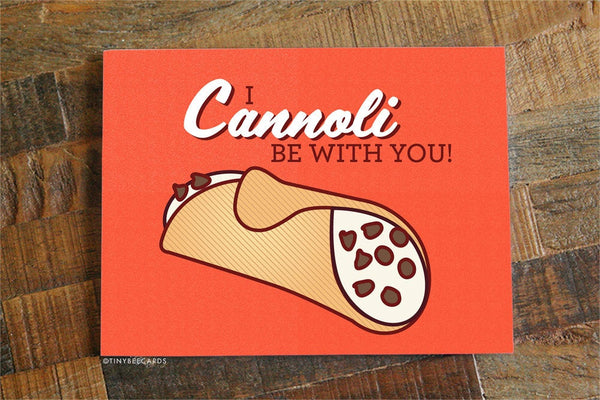 Funny Love Card "I Cannoli Be With You"