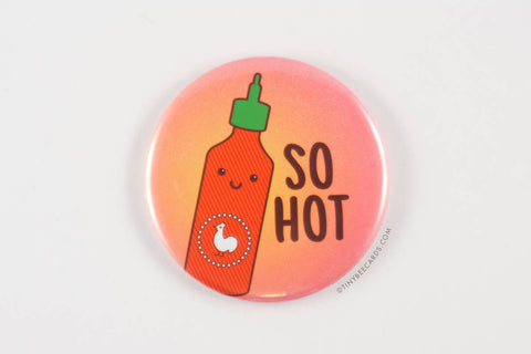 Funny Sriracha Button "So Hot!"-Button-TinyBeeCards