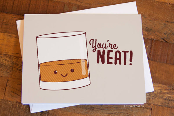 Cute Whiskey Card "You're Neat!"