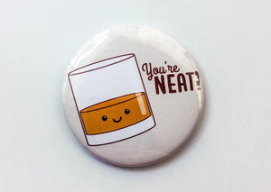 Funny Whiskey Magnet, Pinback Button, or Pocket Mirror "You're Neat!"-Button-TinyBeeCards