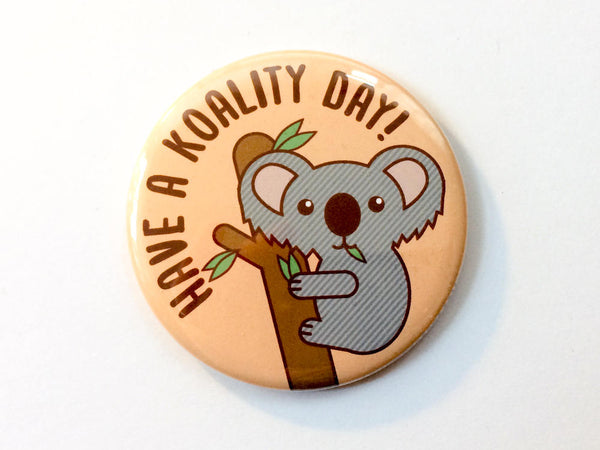 Cute Koala Magnet, Pin, or Pocket Mirror "Koality Day"-Button-TinyBeeCards