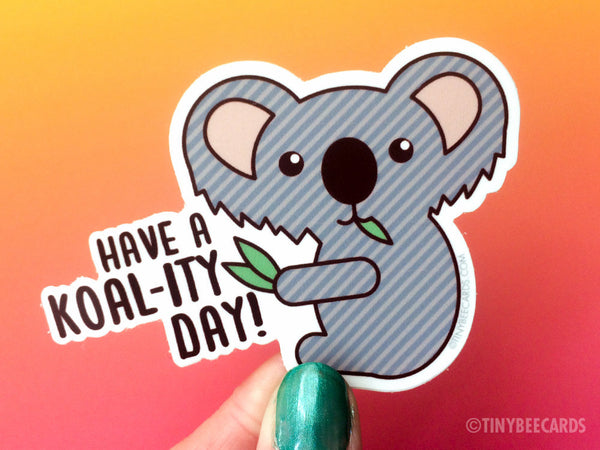 Cute Koala Vinyl Sticker "Koality Day"-Vinyl Sticker-TinyBeeCards