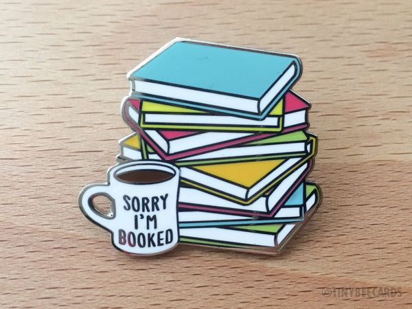 Book Lover Hard Enamel Pin "Sorry I'm Booked"-Enamel Pin-TinyBeeCards