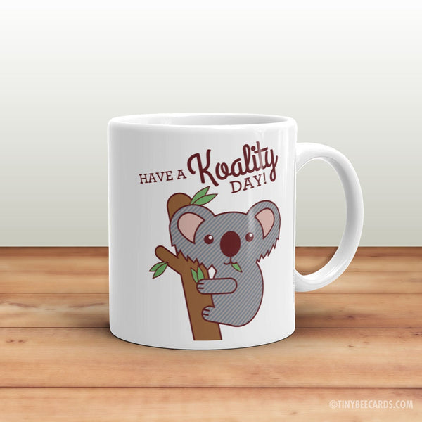 Funny Koala Mug "Have a Koality Day!" - coffee mug gift, funny mug, office gift mug, cute koala gifts, funny puns, gift for friend, coworker