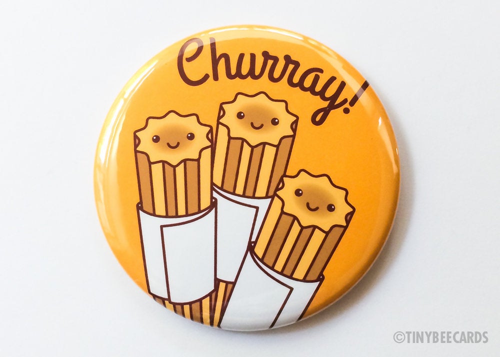 Churro Button Magnet, Pin, or Mirror "Churray!"-Button-TinyBeeCards