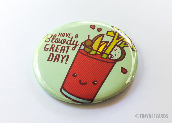 Bloody Mary Button "Have a Bloody Great Day"-Button-TinyBeeCards