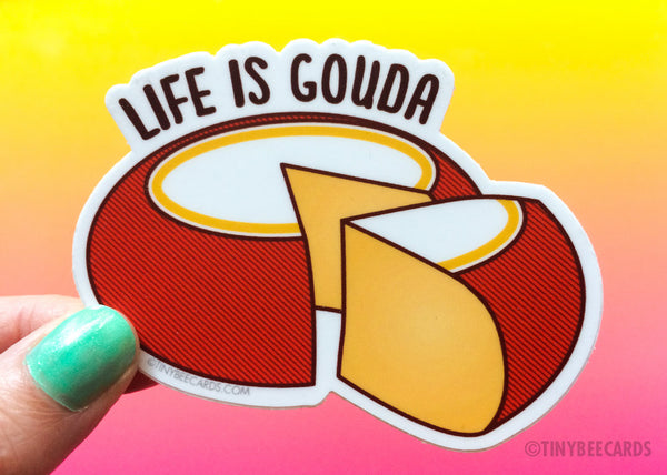 Cheese Lover Vinyl Sticker "Life is Gouda"