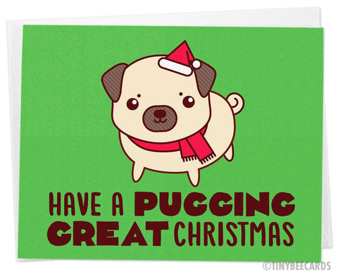 Funny Pug Christmas Card "Pugging Great Christmas"