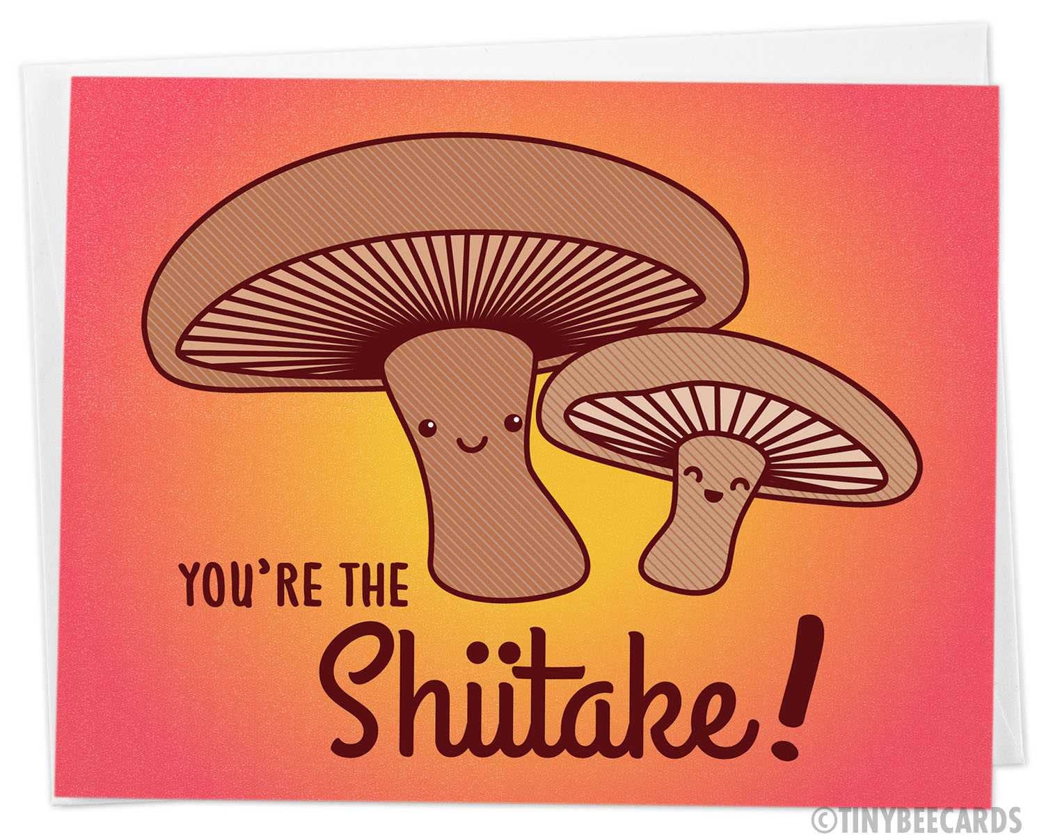 Funny Love card "You're the Shiitake!"