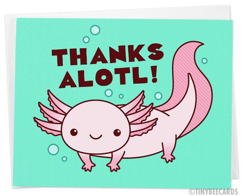 Axolotl Pun Card "Thanks Alotl!"