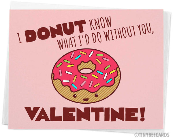 Funny Valentines Day Card "I Donut Know What I'd do Without You Valentine!"