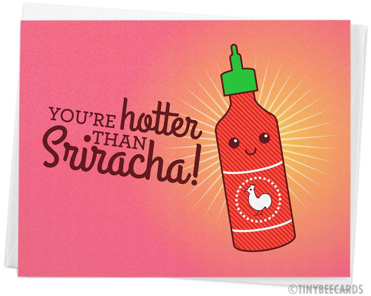 Funny love card "you're hotter than Sriracha!"
