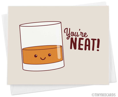 Cute Whiskey Card "You're Neat!"