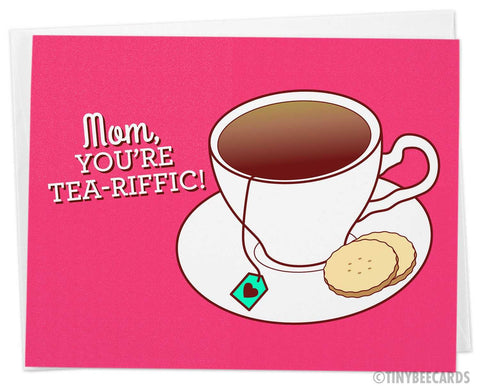Funny Mother's Day Card "Mom, You're Tea-riffic!"