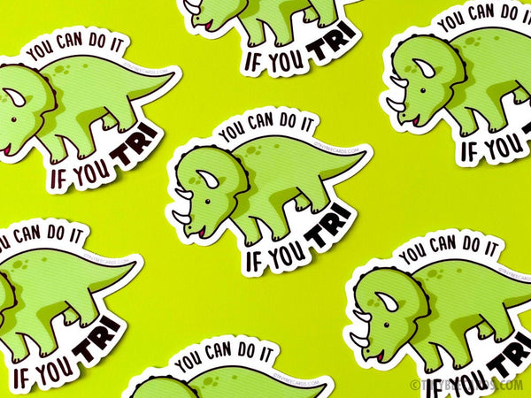 Triceratops Encouragement Vinyl Sticker "You Can Do It If You Tri"