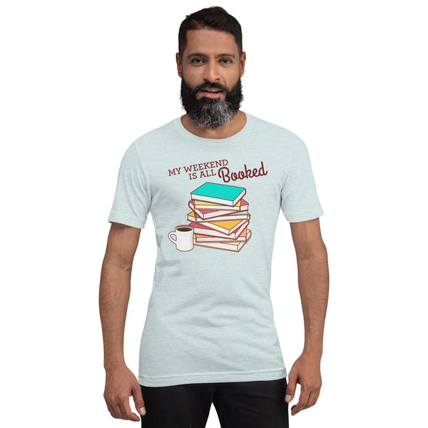 Funny Book Lovers T-Shirt "My Weekend is All Booked" - cute books tee, pun t-shirt, funny puns, bookworm gift, librarian gift, soft tee