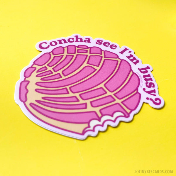 Concha Sticker "Concha See I'm Busy" - vinyl sticker, panadería decal, sweet bread pan dulce, water bottle, foodie gift, Mexican food lover